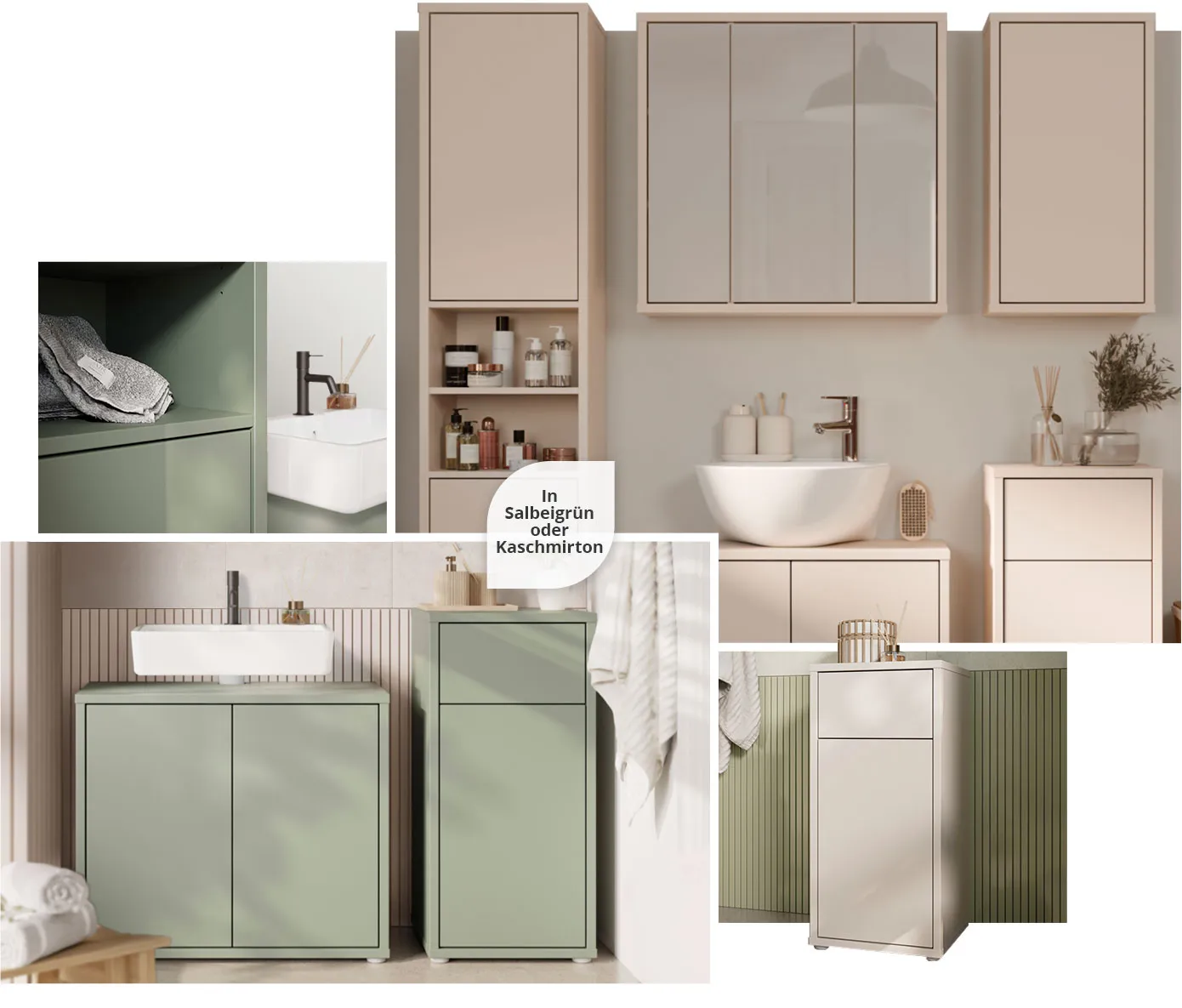 Collage. Bild 1: Detail eines salbeigrünen Badmöbels mit Handtuch, weißes Waschbecken. Bild 2: Badkombination in Beige, bestehend aus Hochschrank, Spiegelschrank, Hängeschrank, Waschbeckenunterschrank, Unterschrank, Waschbecken, Kosmetika, Deko. Bild 3: Waschbeckenunterschrank, Unterschrank, beide in Salbeigrün, Waschbecken, Kosmetika, Deko und Hinweis: In Salbeigrün oder Kaschmirton. Bild 4: Beiger Unterschrank, Deko.