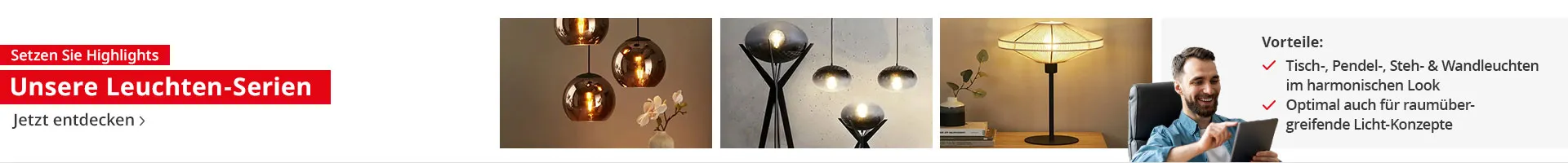 Setzen Sie Highlights: Unsere Leuchten-Serien. Jetzt entdecken. Vorteile: Tisch-, Pendel-, Steh- & Wandleuchten im harmonischen Look, Optimal auch für raumübergreifende Licht-Konzepte