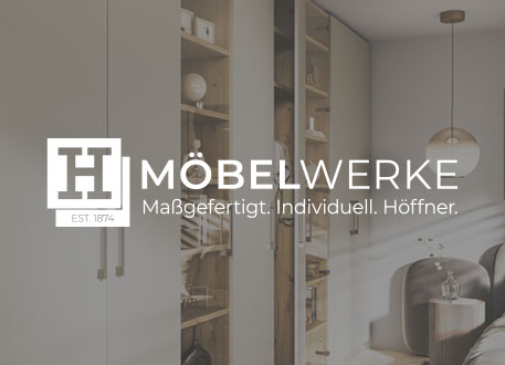 Möbelwerke. H, est. 1874, Maßgefertigt. Individuell. Höffner