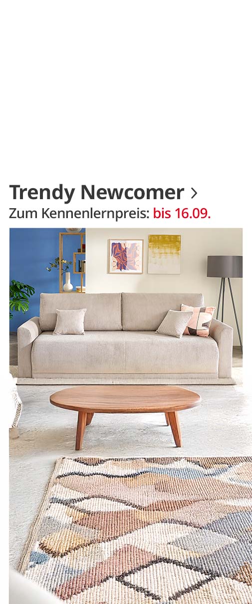 Trendy Newcomer zum Kennenlernpreis bis 16.09.