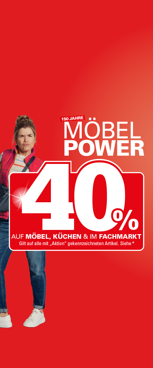 Aktuelle Kampagne: 40% Rabatt auf Möbel, Küchen und im Fachmarkt, Gilt auf alle mit "Aktion" gekennzeichneten Artikel - Siehe *. Siegel: Deutsches Institut für Service-Qualität: 1. Platz Preis/Leistung in der Kategorie Möbelhäuser 2025, Nr.1 beim Preis