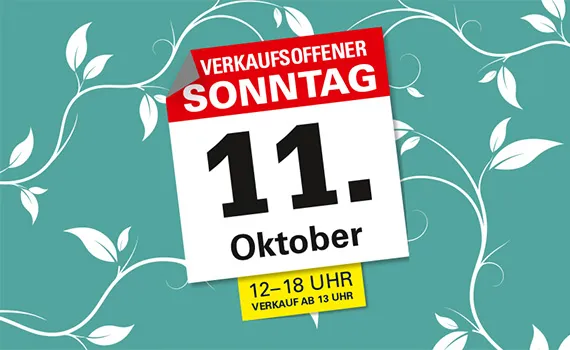 Verkaufsoffener Sonntag am 11. Oktober, 12 - 18 Uhr, Verkauf ab 13 Uhr