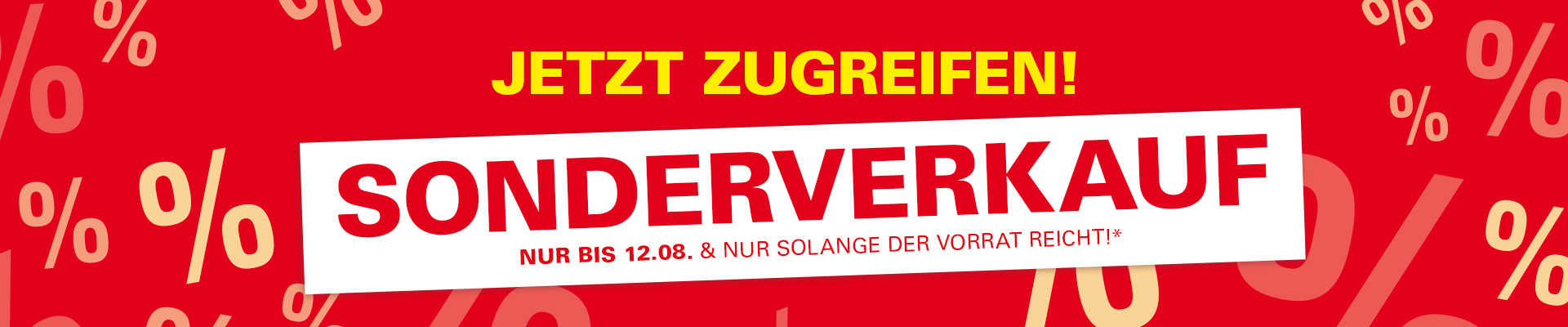 Jetzt zugreifen - Sonderverkauf - Nur bis 12.08. oder solange der Vorrat reicht!*