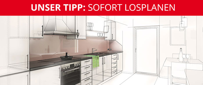 Unser Tipp: Sofort losplanen