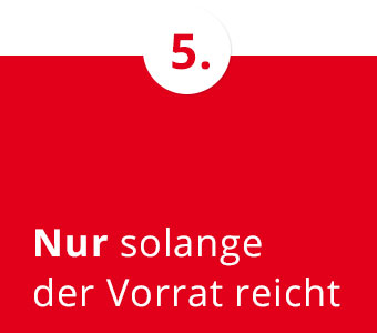 nur solange der Vorrat reicht