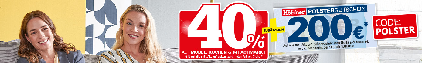 40%* auf Möbel, Küchen und im Fachmarkt, auf viele Artikel. Gilt auf alle mit "Aktionspreis" gekennzeichneten Artikel.