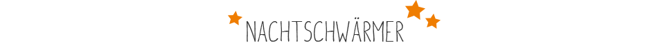 Nachtschwärmer Headline