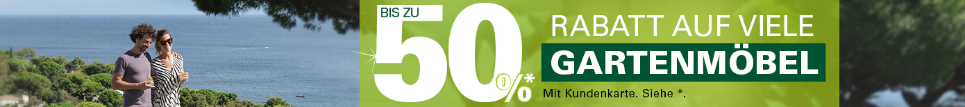 Bis zu 50%* Rabatt auf Gartenmöbel. Gilt für mit "Aktion" gekennzeichnete Artikel. Siehe *