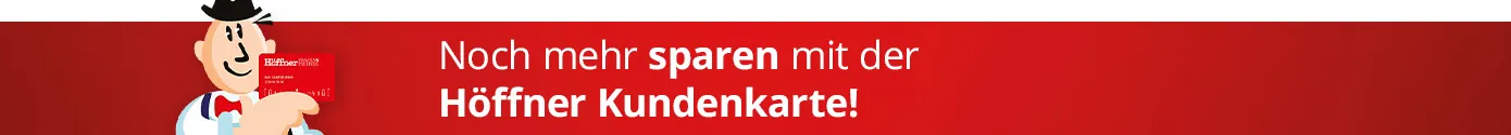Noch mehr sparen mit der Höffner Kundenkarte!