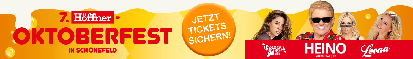 Jetzt Tickets sichern für das Höffner Oktoberfest in Berlin mit Vanessa Mai, Heino und Loona