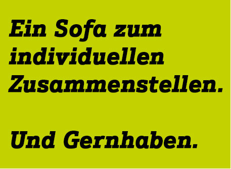Ein Sofa zum individuellen Zusammenstellen. Und Gernhaben.