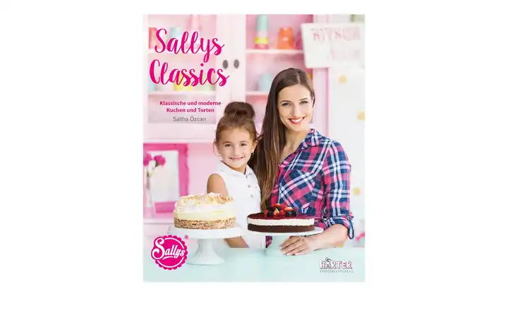 Sallys Rezeptbuch: Sallys Classics - klassische und moderne Kuchen und Torten  Sallys